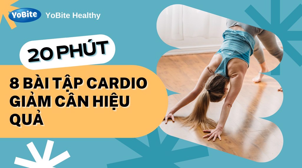 8 BÀI TẬP CARDIO GIÚP GIẢM CÂN HIỆU QUẢ CHỈ TRONG 20 PHÚT