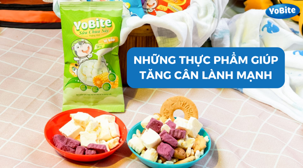 NHỮNG THỰC PHẨM GIÚP TĂNG CÂN NHANH MỘT CÁCH LÀNH MẠNH
